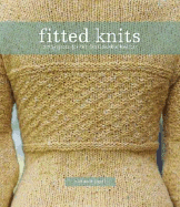 Fitted Knits: 25 Designs for the Fashionable Knitter