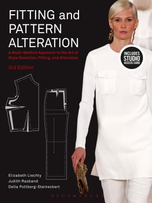 Fitting and Pattern Alteration: A Multi-Method Approach to the Art of Style Selection, Fitting, and Alteration - Bundle Book + Studio Access Card - Liechty, Elizabeth, and Rasband, Judith, and Pottberg-Steineckert, Della
