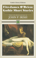 Fitz-James O'Brien: Gothic Short Stories