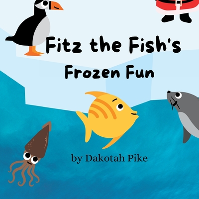 Fitz the Fish's Frozen Fun - Pike, Dakotah