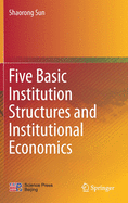 Five Basic Institution Structures and Institutional Economics