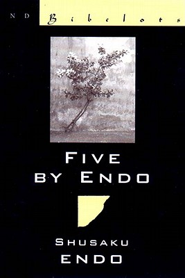 Five by Endo - Endo, Shusaku, and Gessel, Van C, Professor (Translated by)