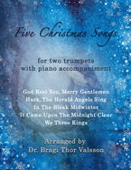 Five Christmas Songs - two Trumpets with Piano accompaniment: duets for Trumpets