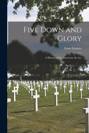 Five Down and Glory: A History of the American Air Ace