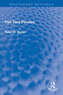 Five Fast Pennies - Ketner, Ralph W