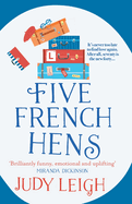 Five French Hens: A warm and uplifting feel-good novel from MILLION COPY BESTSELLER Judy Leigh