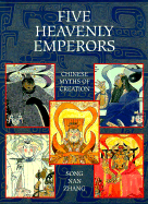 Five Heavenly Emperors: Chinese Myths of Creation