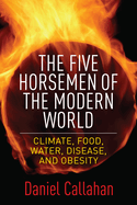 Five Horsemen of the Modern World: Climate, Food, Water, Disease, and Obesity