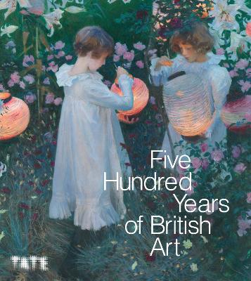 Five Hundred Years of British Art - McSwein, Kirsteen