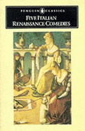 Five Italian Renaissance Comedies - Various, and Penman, Bruce (Editor)