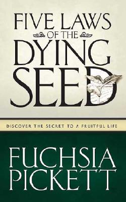 Five Laws of the Dying Seed - Pickett, Fuchsia