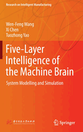 Five-Layer Intelligence of the Machine Brain: System Modelling and Simulation