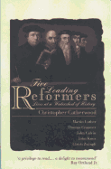 Five Leading Reformers: Lives at a Watershed of History