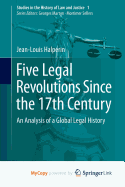 Five Legal Revolutions Since the 17th Century: An Analysis of a Global Legal History