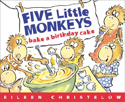 Five Little Monkeys Bake a Birthday Cake - Christelow, Eileen