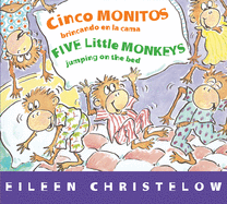 Five Little Monkeys Jumping on the Bed/Cinco Monitos Brincando En La Cama: Bilingual Spanish-English
