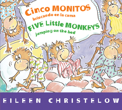 Five Little Monkeys Jumping on the Bed/Cinco Monitos Brincando En La Cama: Bilingual Spanish-English - 