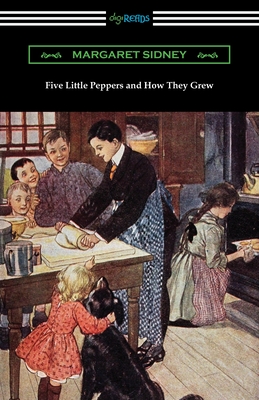 Five Little Peppers and How They Grew - Sidney, Margaret