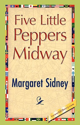 Five Little Peppers Midway - Sidney, Margaret