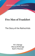 Five Men of Frankfort: The Story of the Rothschilds