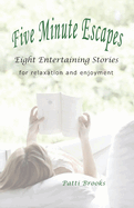 Five Minute Escapes: Eight Entertaining Stories