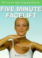 Five minute facelift