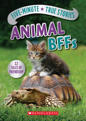 Five-Minute True Stories: Animal BFFs - Andrus, Aubre