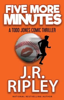 FIve More Minutes: A Todd Jones comic thriller - Ripley, J R