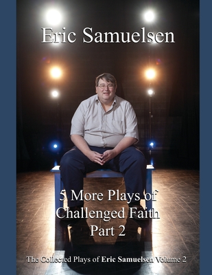 Five More Plays of Challenged Faith - Perry, C Michael (Editor), and Samuelsen, Eric