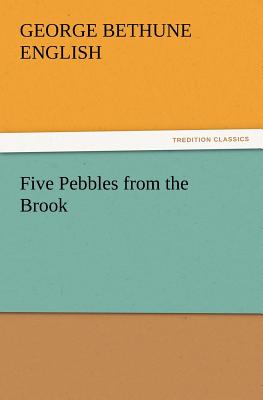 Five Pebbles from the Brook - English, George Bethune