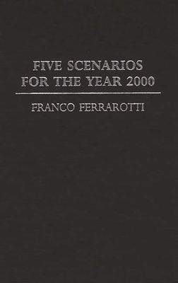 Five Scenarios for the Year 2000. - Ferrarotti, Franco