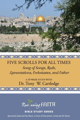 Five Scrolls for All Times: Song of Songs, Ruth, Lamentations, Ecclesiastes, and Esther - Cartledge, Tony W