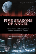 Five Seasons of Angel: Science Fiction and Fantasy Authors Discuss Their Favorite Vampire