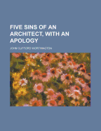 Five Sins of an Architect, with an Apology