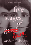 Five Stages of Love: Poems, Art