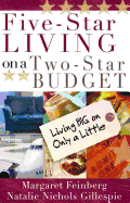 Five-Star Living on a Two-Star Budget: Living Big on Only a Little