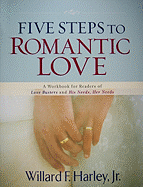 Five Steps to Romantic Love: A Workbook for Readers of Love Busters and His Needs, Her Needs