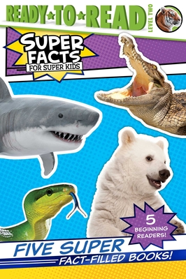 Five Super Fact-Filled Books!: Tigers Can't Purr!; Sharks Can't Smile!; Polar Bear Fur Isn't White!; Snakes Smell with Their Tongues!; Alligators and Crocodiles Can't Chew! - Various