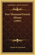 Five Thousand French Idioms (1905)