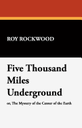 Five Thousand Miles Underground