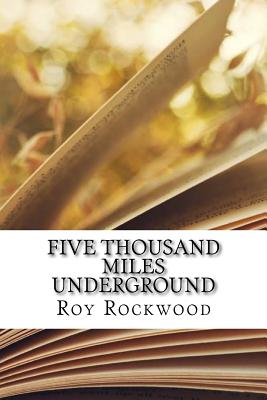 Five Thousand Miles Underground - Rockwood, Roy