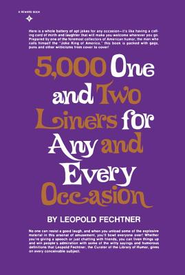 Five Thousand One and Two-Liners for Any and Every Occasion - Fechtner, Leopold