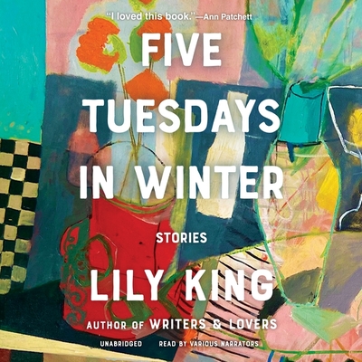 Five Tuesdays in Winter Lib/E: Stories - King, Lily, and Various Narrators (Read by), and Bramhall, Mark (Read by)