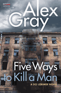 Five Ways to Kill a Man: A DCI Lorimer Novel