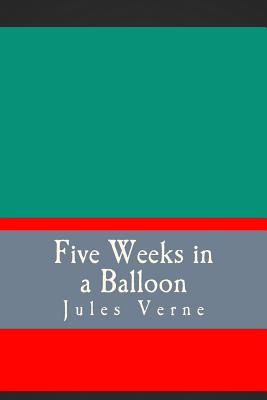 Five Weeks in a Balloon - Verne, Jules