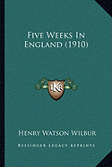 Five Weeks In England (1910)