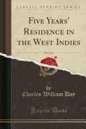 Five Years' Residence in the West Indies, Vol. 1 of 2 (Classic Reprint)