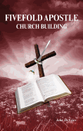 Fivefold Apostle Church Building: New Testament Church Building