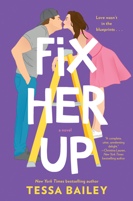 Fix Her Up: A Novel - Bailey, Tessa