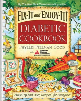 Fix-It and Enjoy-It Diabetic: Stove-Top and Oven Recipes-For Everyone! - Good, Phyllis